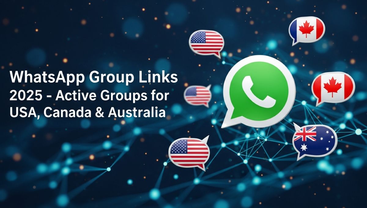 WhatsApp Group Links 2025 – Active Groups for USA, UK, Canada & Australia